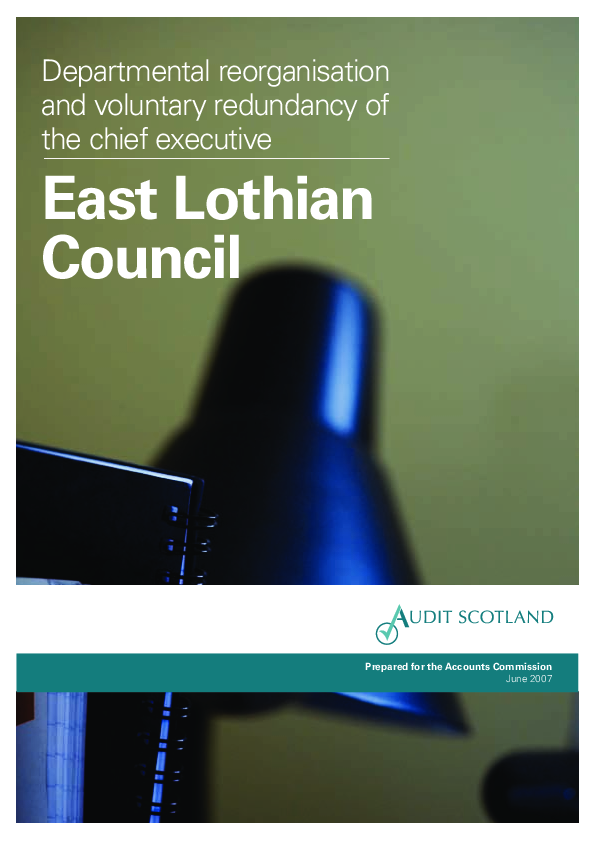 Publication cover: East Lothian Council: Departmental reorganisation and voluntary redundancy of the Chief Executive